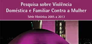 Pesquisa sobre Violência Doméstica e Familiar Contra a Mulher