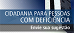 Cidadania para pessoas com defici�ncia, mande sua sugest�o!