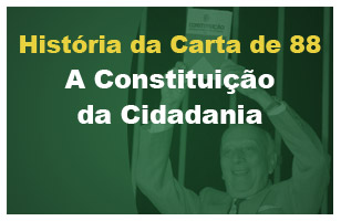 História da Carta de 88 - Da convocação à promulgação