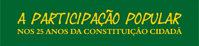 A Participação Popular nos 25 Anos da Constituição Cidadã